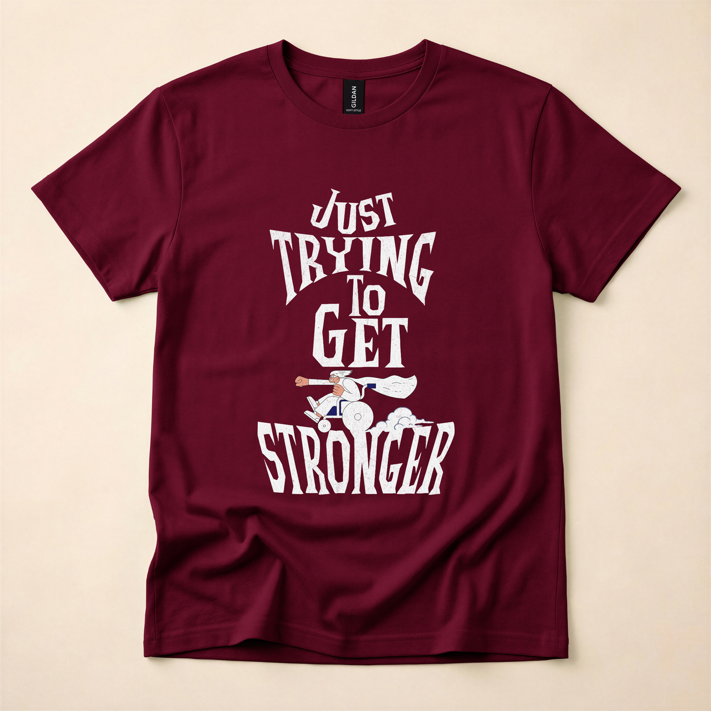 Just Trying to Get Stronger T-Shirt