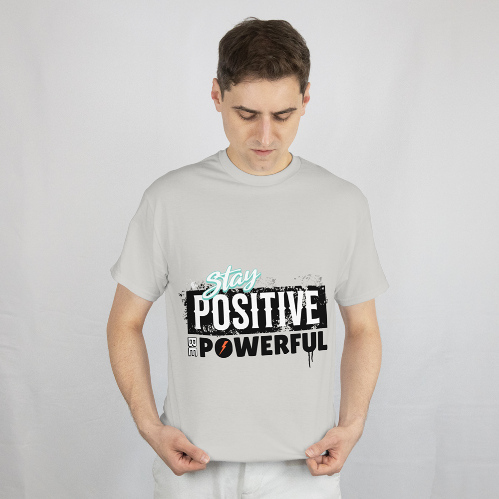 Stay Positive Be Powerful T-Shirt