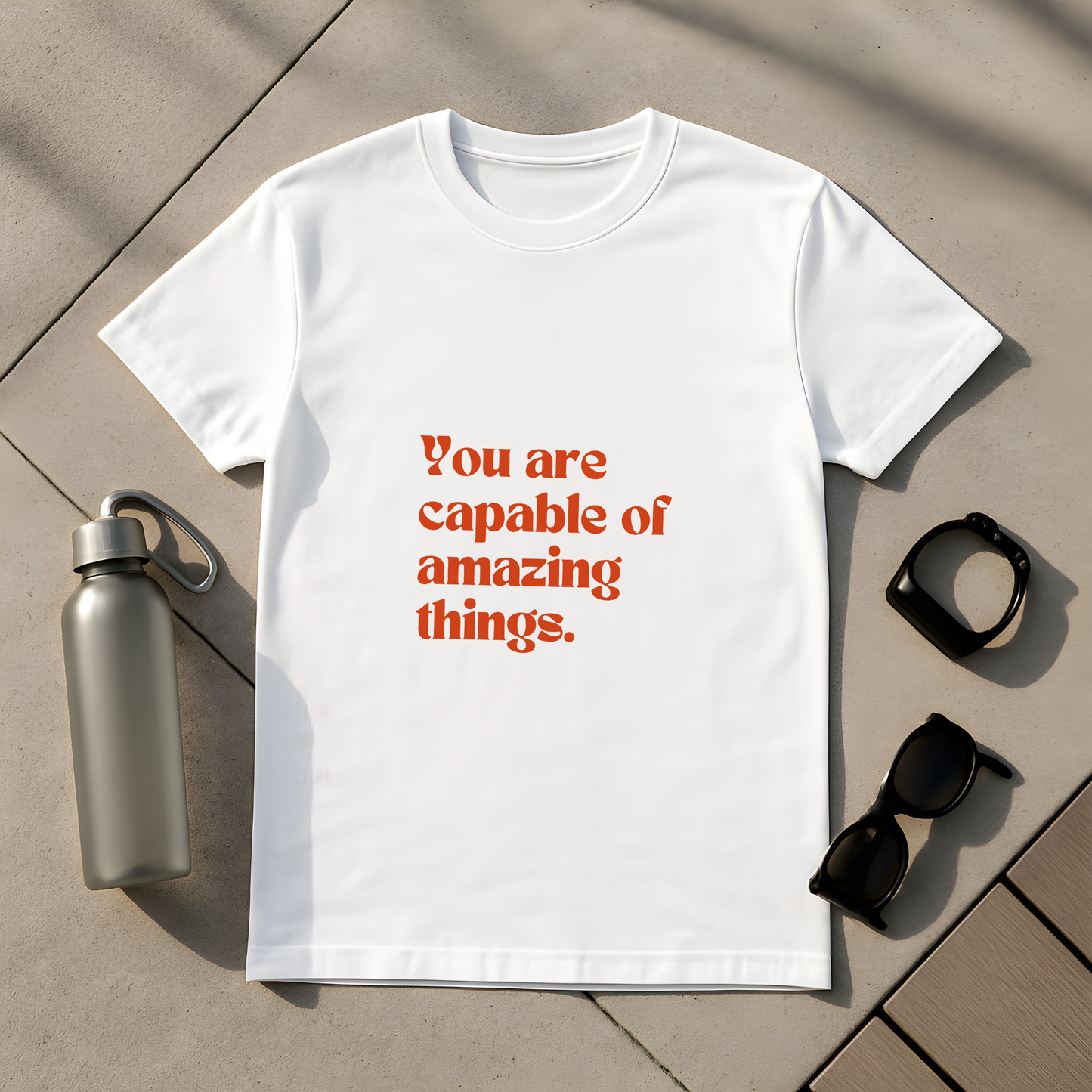 You Are Capable Of Amazing Things T-Shirt