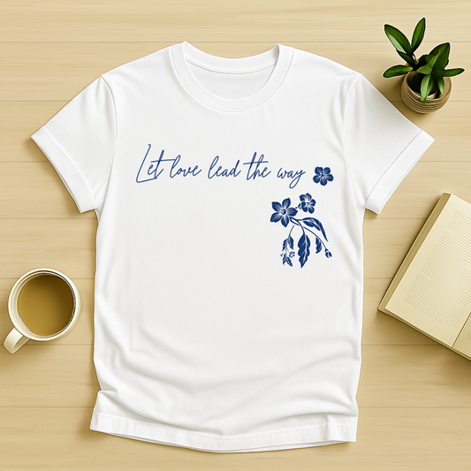 Let Love Lead the Way Floral T‑Shirt