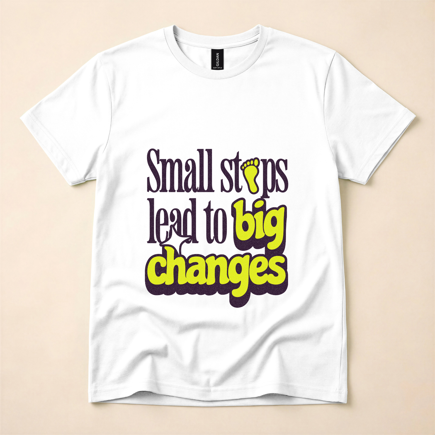 Small Steps Lead to Big Changes T-Shirt