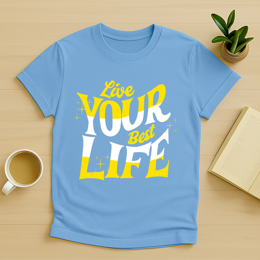 Live Your Best Life T-Shirt