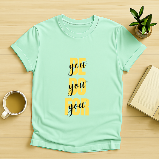 Be You Do You For You T-Shirt