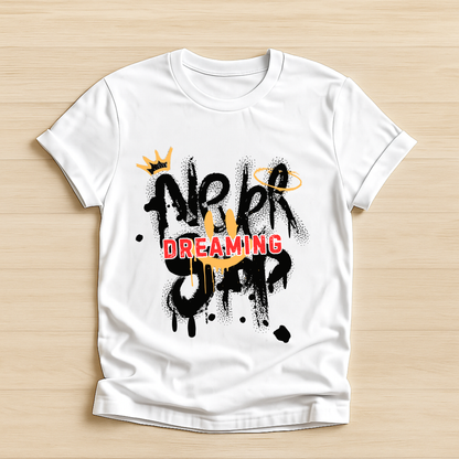 Never Stop Dreaming T-Shirt