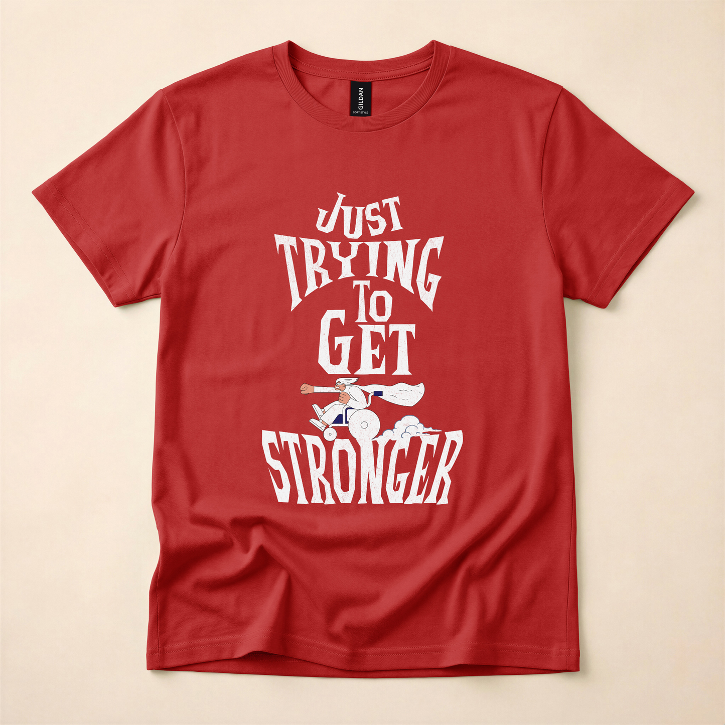 Just Trying to Get Stronger T-Shirt