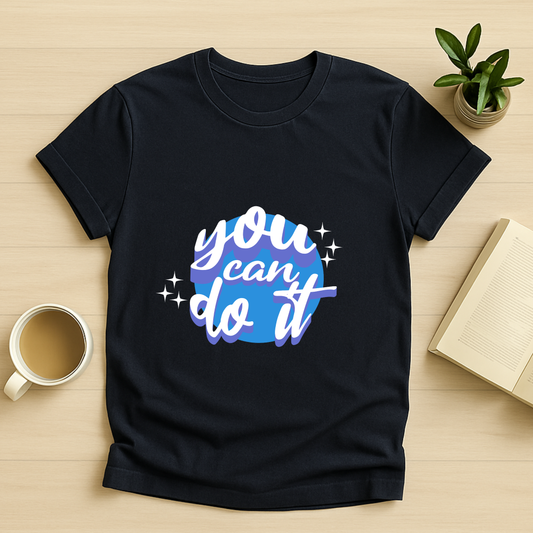 You Can Do It T-Shirt