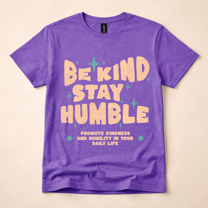 Be Kind Stay Humble T-Shirt