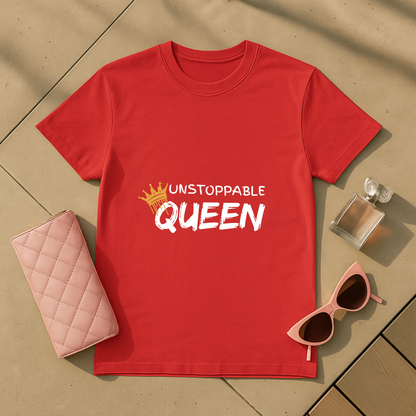 Unstoppable Queen T-Shirt