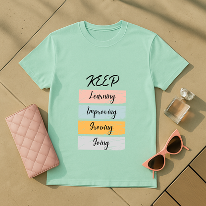 Keep Learning Improving Growing Going T-Shirt