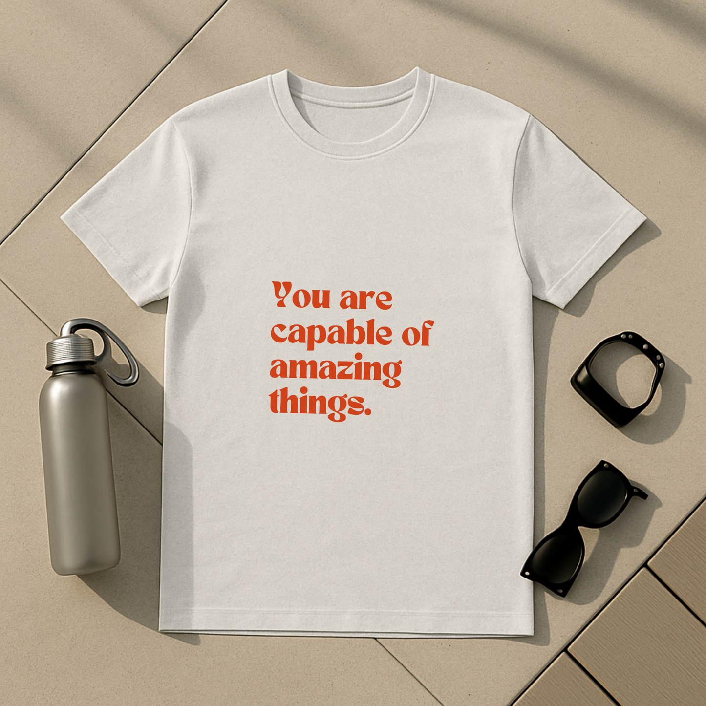 You Are Capable Of Amazing Things T-Shirt