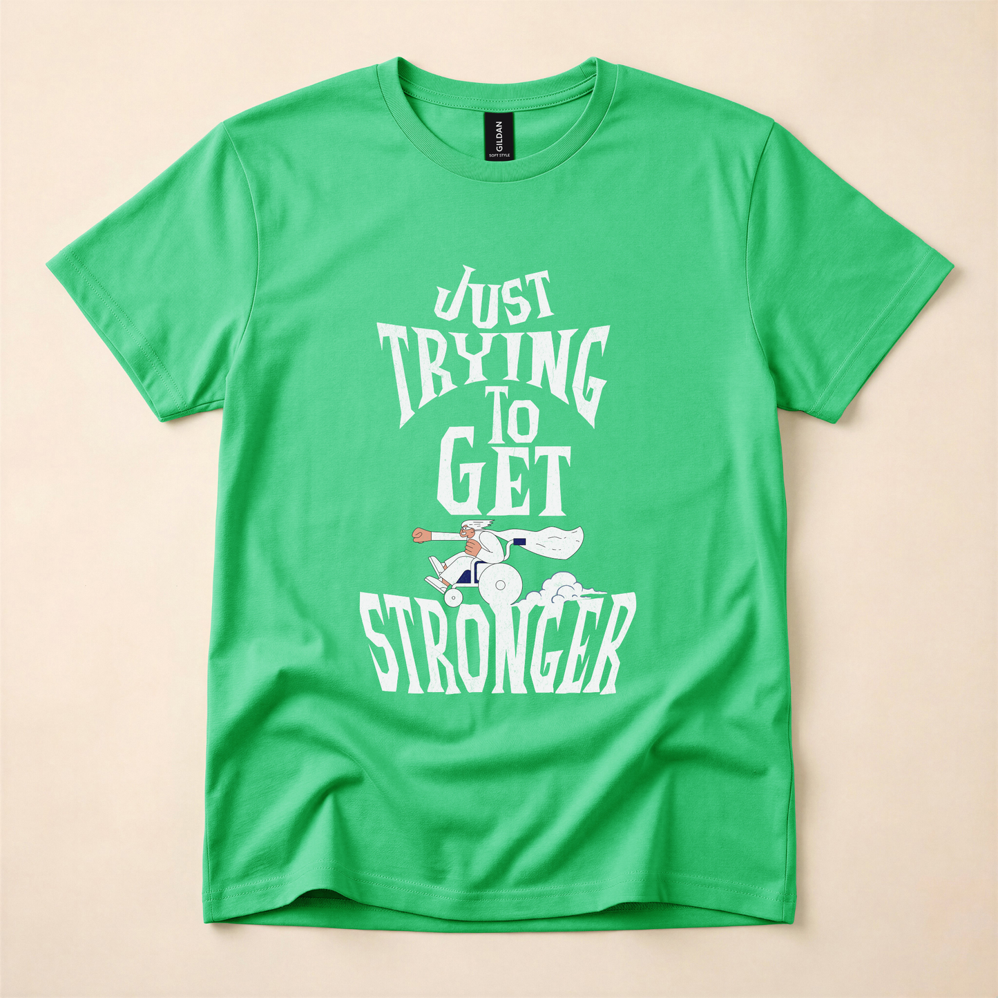 Just Trying to Get Stronger T-Shirt