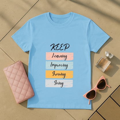 Keep Learning Improving Growing Going T-Shirt