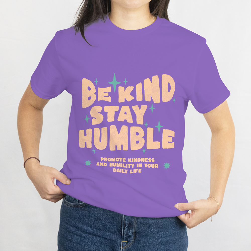 Be Kind Stay Humble T-Shirt