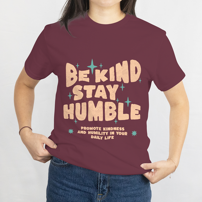 Be Kind Stay Humble T-Shirt