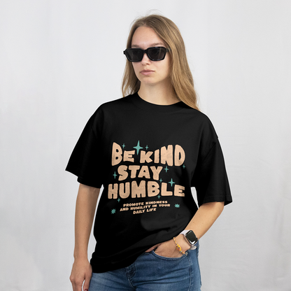Be Kind Stay Humble T-Shirt