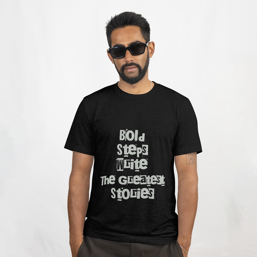 Bold Steps Write The Greatest Stories T-Shirt