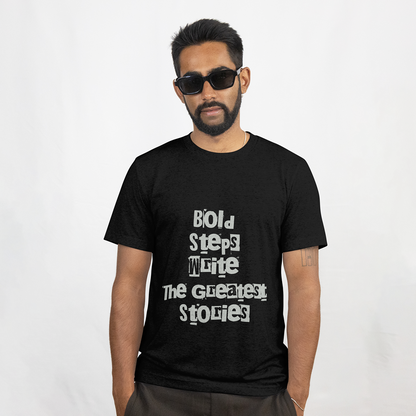 Bold Steps Write The Greatest Stories T-Shirt