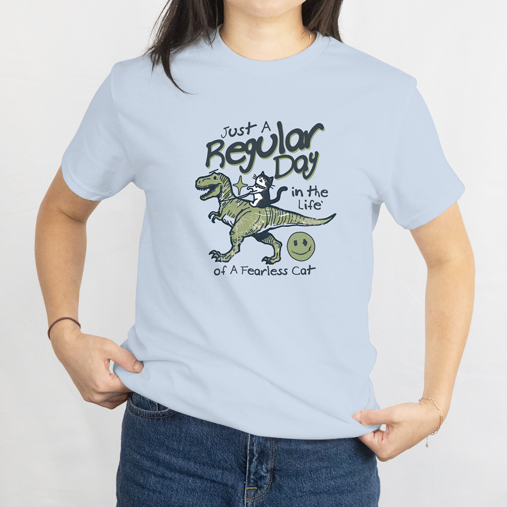 Just a Regular Day in the Life of a Fearless Cat T‑Shirt