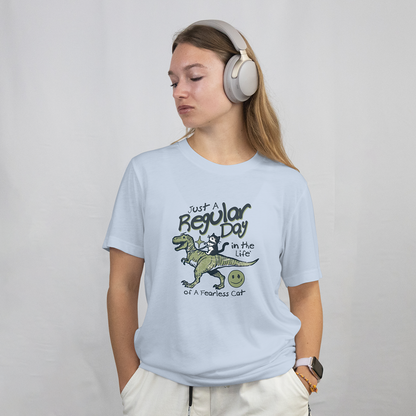 Just a Regular Day in the Life of a Fearless Cat T‑Shirt