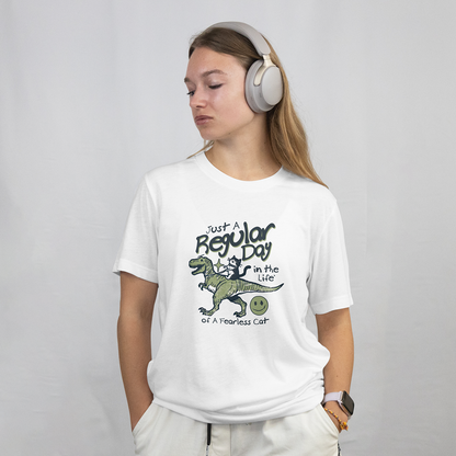 Just a Regular Day in the Life of a Fearless Cat T‑Shirt