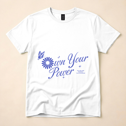 Own Your Power T-Shirt