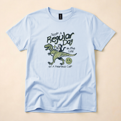 Just a Regular Day in the Life of a Fearless Cat T‑Shirt