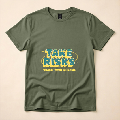 Take Risks, Chase Your Dreams T-Shirt