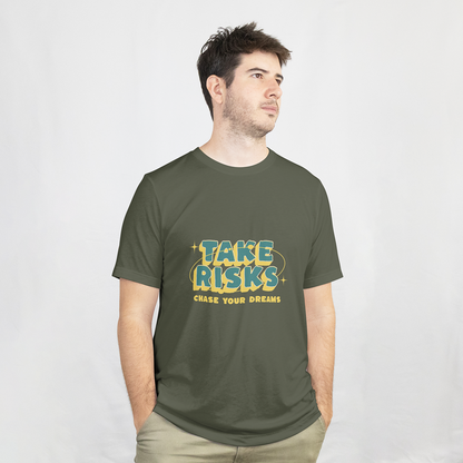 Take Risks, Chase Your Dreams T-Shirt