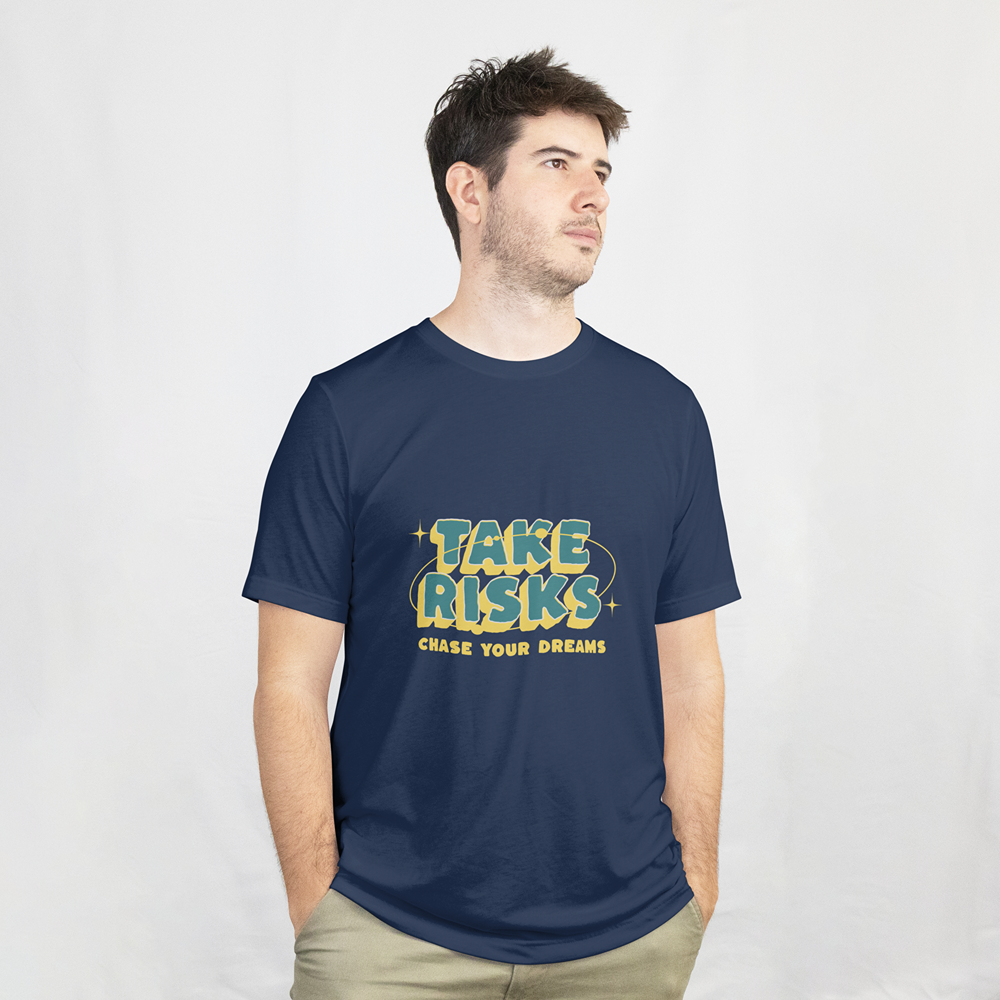 Take Risks, Chase Your Dreams T-Shirt
