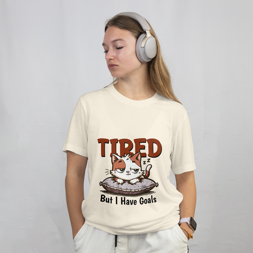 Tired But I Have Goals T-Shirt