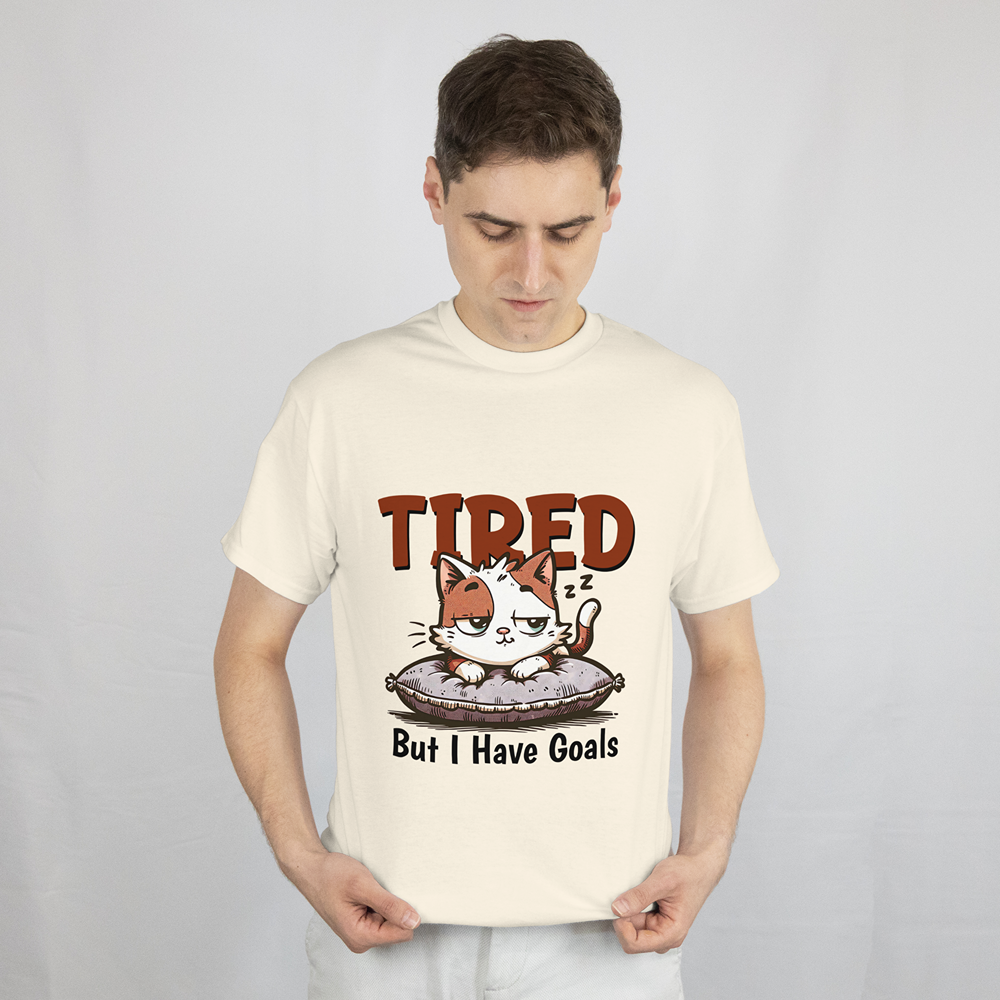 Tired But I Have Goals T-Shirt